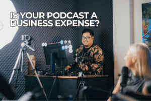 Is Your Podcast a Business Expense for tax purposes?